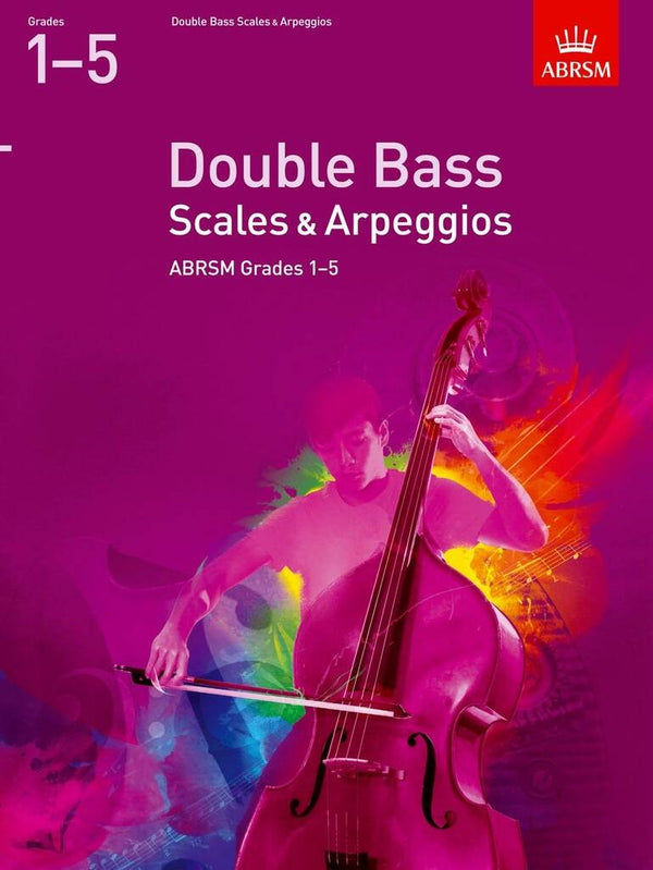 ABRSM Double Bass Scales And Arpeggios (From 2012) | Grades 1-5