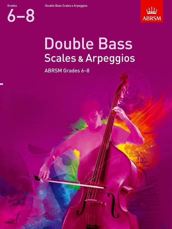 ABRSM Double Bass Scales And Arpeggios (From 2012) | Grades 6-8