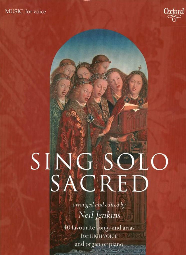 Sing Solo Sacred: : 40 Favourite Songs and Arias for High Voice and Organ or Piano